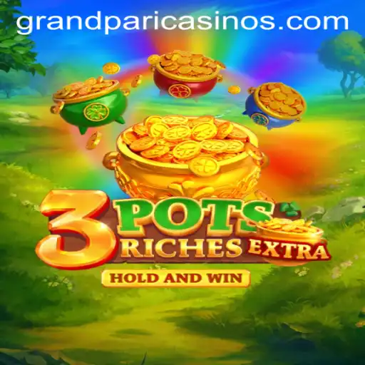 Discover the Excitement of 3potsExtra: A Thrilling Journey into GrandPari