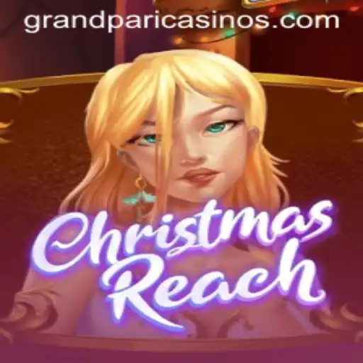 Exploring the Magical World of ChristmasReach and the Exciting GrandPari Event