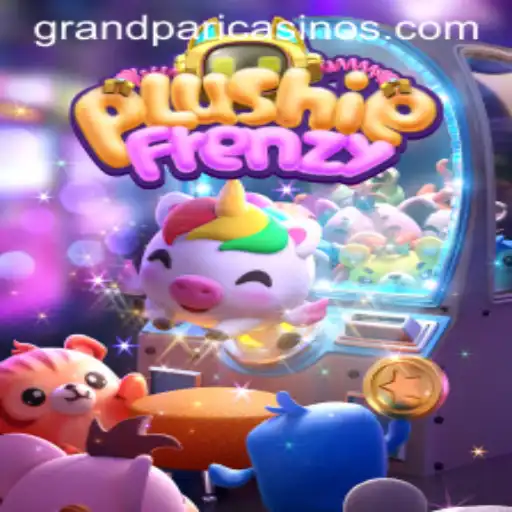 PlushieFrenzy Game Guide: Enjoy the Thrills of GrandPari