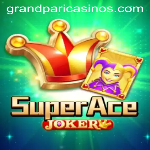 Discovering the Thrill of SuperAceJoker: A Comprehensive Guide to GrandPari