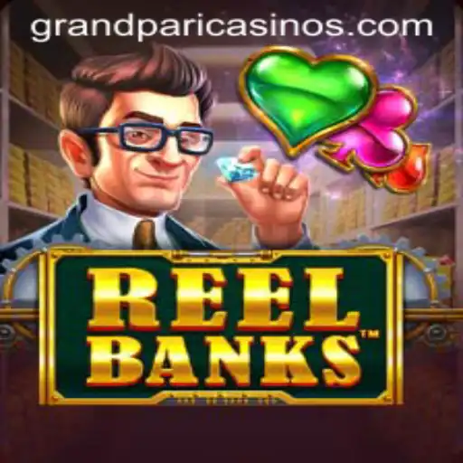 ReelBanks: A New Era in Gaming with GrandPari